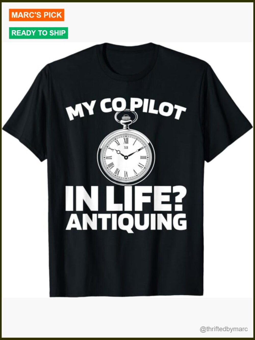 My Co Pilot In Life Antiquing T-Shirt For Antique Collectors